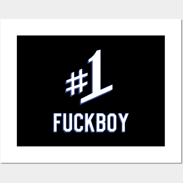 Number One #1 Fuckboy Wall Art by Flippin' Sweet Gear